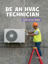 Title: Be an HVAC Technician, Author: Wil Mara