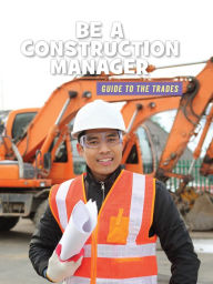 Title: Be a Construction Manager, Author: Wil Mara