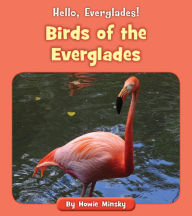 Title: Birds of the Everglades, Author: Howie Minsky
