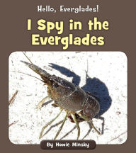 Title: I Spy in the Everglades, Author: Howie Minsky