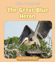 Title: The Great Blue Heron, Author: Howie Minsky