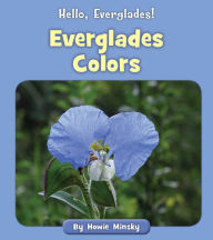 Title: Everglades Colors, Author: Howie Minsky
