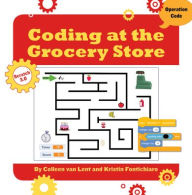 Title: Coding at the Grocery Store, Author: Kristin Fontichiaro