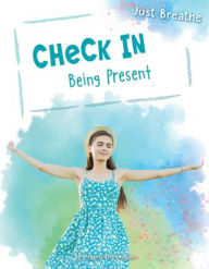 Title: Check in: Being Present, Author: Virginia Loh-Hagan