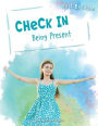 Check in: Being Present