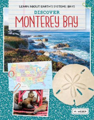 Title: Discover Monterey Bay, Author: M Weber