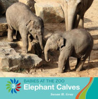 Title: Elephant Calves, Author: Susan H Gray