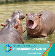 Title: Hippopotamus Calves, Author: Susan H. Gray