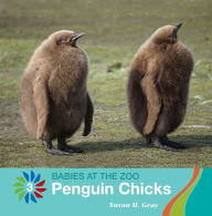 Title: Penguin Chicks, Author: Susan H. Gray