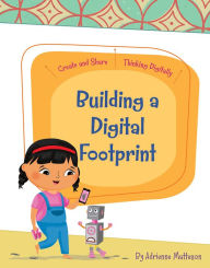 Title: Building a Digital Footprint, Author: Adrienne Matteson