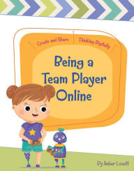 Title: Being a Team Player Online, Author: Amber Lovett