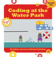 Title: Coding at the Water Park, Author: Kristin Fontichiaro