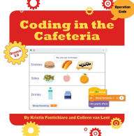 Title: Coding in the Cafeteria, Author: Kristin Fontichiaro