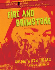Title: Fire and Brimstone: Salem Witch Trials, Author: Virginia Loh-Hagan