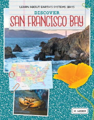 Title: Discover San Francisco Bay, Author: M. Weber