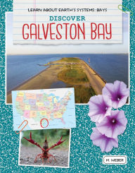 Title: Discover Galveston Bay, Author: M. Weber