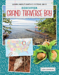 Title: Discover Grand Traverse Bay, Author: Leah Kaminski