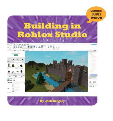 Building In Roblox Studio By Josh Gregory Paperback Barnes Noble - how to open your backpack on roblox game growing up