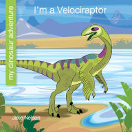 Title: I'm a Velociraptor, Author: Jake Nelson