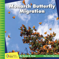 Title: Monarch Butterfly Migration, Author: Susan H. Gray