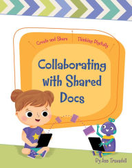 Title: Collaborating with Shared Docs, Author: Ann Truesdell