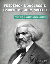 Free online audio books without downloading Frederick Douglass's Fourth of July Speech 9781534177819 iBook PDF by Tamra Orr