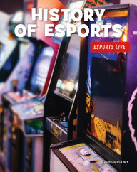 Title: History of Esports, Author: Josh Gregory