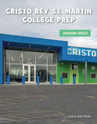 Title: Cristo Rey St. Martin College Prep, Author: Julie Knutson