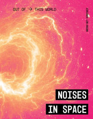 Title: Noises in Space, Author: Virginia Loh-Hagan