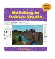 Title: Building in Roblox Studio, Author: Josh Gregory