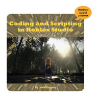 Title: Coding and Scripting in Roblox Studio, Author: Josh Gregory