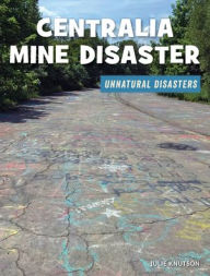 Title: Centralia Mine Disaster, Author: Julie Knutson