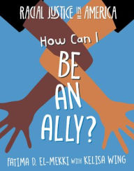 Title: How Can I Be an Ally?, Author: Fatima D El-Mekki