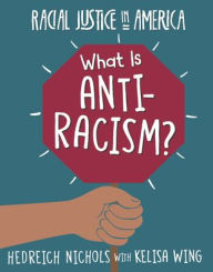 Title: What Is Anti-Racism?, Author: Hedreich Nichols