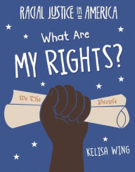 Title: What Are My Rights?, Author: Kelisa Wing