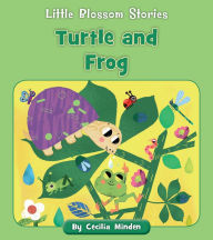 Title: Turtle and Frog, Author: Cecilia Minden