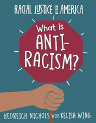 Title: What Is Anti-Racism?, Author: Hedreich Nichols