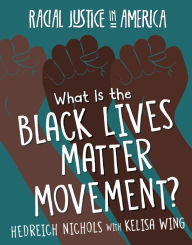 Title: What Is the Black Lives Matter Movement?, Author: Hedreich Nichols