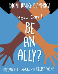 Title: How Can I Be an Ally?, Author: Fatima D. El-Mekki