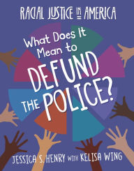 Title: What Does It Mean to Defund the Police?, Author: Jessica S. Henry