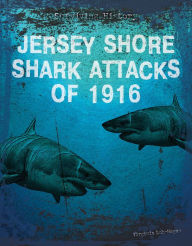 Title: Jersey Shore Shark Attacks of 1916, Author: Virginia Loh-Hagan