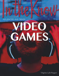 Title: Video Games, Author: Virginia Loh-Hagan