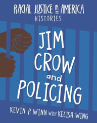 Title: Jim Crow and Policing, Author: Kevin P Winn