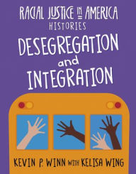 Title: Desegregation and Integration, Author: Kevin P Winn