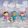 We Want Snow: A Wintry Chant
