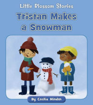 Title: Tristan Makes a Snowman, Author: Cecilia Minden