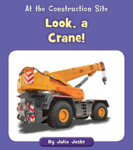 Title: Look, a Crane!, Author: Julia Jaske