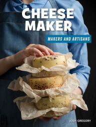 Title: Cheese Maker, Author: Josh Gregory