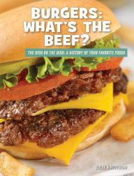 Title: Burgers: What's the Beef?, Author: Julie Knutson