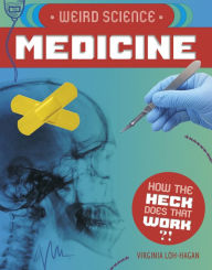 Title: Weird Science: Medicine, Author: Virginia Loh-Hagan